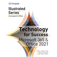 Technology for Success and Illustrated Microsoft Office 365 & Office by Beskeen, David W.; Campbell, Jennifer T.; Ciampa, Mark; Clemens, Barbara; Cram, Carol M., 9780357675038