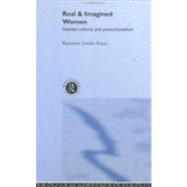 Real and Imagined Women: Gender, Culture and Postcolonialism by Sunder Rajan,Rajeswari, 9780415085038