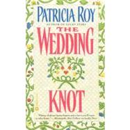 The Wedding Knot by Roy, Patricia, 9780446605038