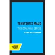 Tennyson's Maud by Ralph W. Rader, 9780520305038
