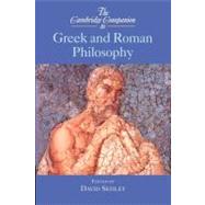 The Cambridge Companion to Greek and Roman Philosophy by Edited by David Sedley, 9780521775038