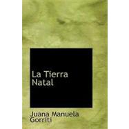 La Tierra Natal by Gorriti, Juana Manuela, 9780554755038