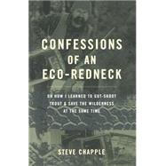 Confessions of an Eco-Redneck by Chapple, Steve, 9780738205038