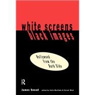 White Screens/Black Images: Hollywood From the Dark Side by Snead,James, 9781138165038