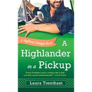 A Highlander in a Pickup by Trentham, Laura, 9781250315038