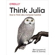 Think Julia by Lauwens, Ben; Downey, Allen B., 9781492045038