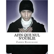 Afin Que Nul N'oublie by Biancalani, Fabien; Luron, Pascale Le, 9781508425038