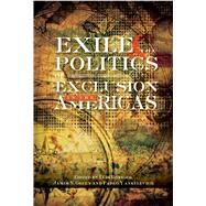 Exile and the Politics of Exclusion in the Americas by Roinger, Luis; Green, James N.; Yankelevich, Pablo, 9781845195038