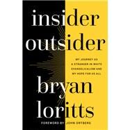 Insider Outsider by Loritts, Bryan; Ortberg, John, 9780310345039