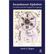 Incandescent Alphabets by Rogers, Annie G., 9780367325039
