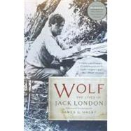 Wolf The Lives of Jack London by Haley, James L, 9780465025039