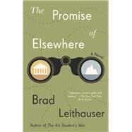 The Promise of Elsewhere by LEITHAUSER, BRAD, 9780525655039