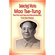 Selected Works of Mao Tse-Tung : The First and Second Revolutionary Civil War Period by Mao, Tse-tung, 9780898755039