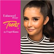 Enhanced Beauty For Teens Teen Beauty by Thompson, D'angelo, 9781098325039