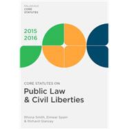 Core Statutes on Public Law & Civil Liberties 2015-16 by Smith, Rhona; Spain, Eimear; Glancey, Richard, 9781137545039