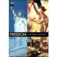 Freedom A Philosophical Anthology by Carter, Ian; Kramer, Matthew H.; Steiner, Hillel, 9781405145039