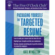 Packaging Yourself The Targeted Resume by Wendleton, Kate, 9781418015039