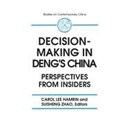 Decision-Making in Deng's China by Hamrin, Carol Lee; Zhao, Suisheng; Barnett, A. Doak, 9781563245039