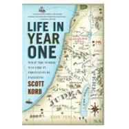 Life in Year One by Korb, Scott, 9781594485039