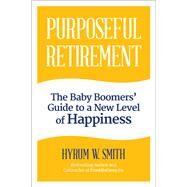 Purposeful Retirement by Smith, Hyrum W.; Covey, Stephen M. R., 9781633535039