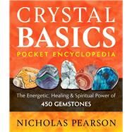 Crystal Basics Pocket Encyclopedia by Nicholas Pearson, 9781644115039