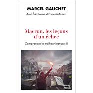 Macron, les leons d'un chec by Marcel Gauchet; Eric Conan; Franois Azouvi, 9782234085039