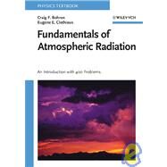 Fundamentals of Atmospheric Radiation An Introduction with 400 Problems by Bohren, Craig F.; Clothiaux, Eugene E., 9783527405039