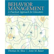 Behavior Management  A Practical Approach for Educators by Shea, Thomas M.; Bauer, Anne M., 9780137085040