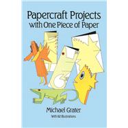 Papercraft Projects with One Piece of Paper by Grater, Michael, 9780486255040