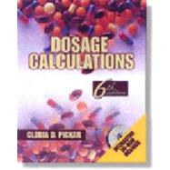 Dosage Calculations, 6E by Pickar, Gloria D., 9780766805040