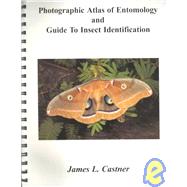 Photographic Atlas of Entomology and Guide to Insect Identification by Castner, James L., 9780962515040