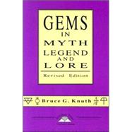 Gems in Myth, Legend, and Lore by Knuth, Bruce G., 9780964355040