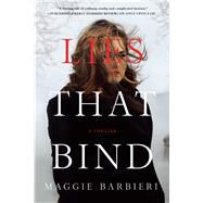 Lies That Bind A Thriller by Barbieri, Maggie, 9781250055040