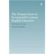 The Human Satan in Seventeenth-Century English Literature by Nancy Rosenfeld, 9781409475040