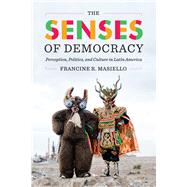 The Senses of Democracy by Masiello, Francine R., 9781477315040
