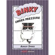 Binky Under Pressure by Spires, Ashley; Spires, Ashley, 9781554535040