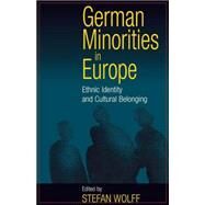 German Minorities in Europe by Wolff, Stefan, 9781571815040