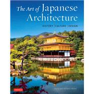 The Art of Japanese Architecture by Young, David; Young, Michiko; Yew, Tan Hong, 9784805315040