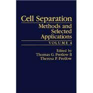 Cell Separation : Methods and Selected Applications by Prelow, Thomas G.; Pretlow, Theresa P., 9780125645041