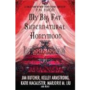 My Big Fat Supernatural Honeymoon by Elrod, P. N., 9780312375041