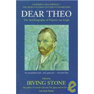 Dear Theo : The Autobiography of Vincent Van Gogh by Stone, Irving; Stone, Jean, 9780452275041