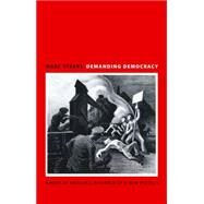 Demanding Democracy : American Radicals in Search of a New Politics by Stears, Marc, 9781400835041