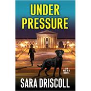 Under Pressure by Driscoll, Sara, 9781496735041