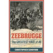 Zeebrugge by Sandford, Christopher, 9781612005041