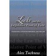 Locke and the Legislative Point of View by Tuckness, Alex, 9780691095042