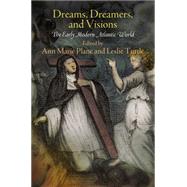 Dreams, Dreamers, and Visions by Plane, Ann Marie; Tuttle, Leslie; Wallace, Anthony F. C., 9780812245042