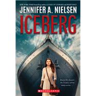 Iceberg by Nielsen, Jennifer A., 9781338795042