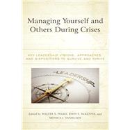 Managing Yourself and Others During Crises Key Leadership Visions, Approaches, and Dispositions to Survive and Thrive by Polka, Walter S.,; McKenna, John E.; VanHusen, Monica J., 9781475865042