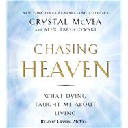Chasing Heaven by Mcvea, Crystal; Tresniowski, Alex, 9781508215042