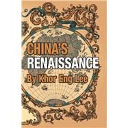 China’s Renaissance by Lee, Khor Eng, 9781796005042